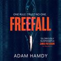 Cover Art for 9781472233493, Freefall: the explosive thriller (Pendulum Series 2) by Adam Hamdy