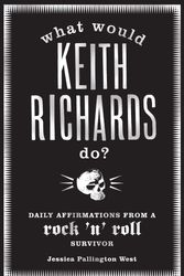 Cover Art for 9781408802274, What Would Keith Richards Do? by Jessica Pallington West