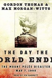 Cover Art for 9798200235896, The Day the World Ended: The Mount Pelee Disaster: May 7, 1902 by Gordon Thomas, Max Morgan-Witts