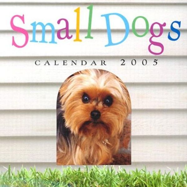 Cover Art for 9780761134510, Small Dogs 2005 by Workman Publishing