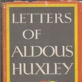 Cover Art for 9781199770608, Letters of Aldous Huxley. Edited by Grover Smith by Aldous Huxley