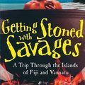 Cover Art for 9781433202889, Getting Stoned with Savages by J. Maarten Troost