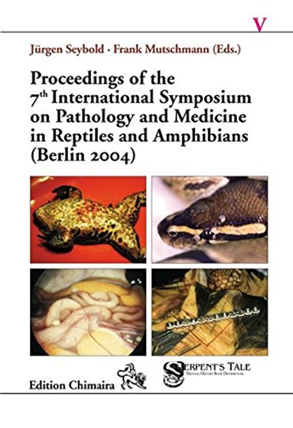 Cover Art for 9783930612895, Proceedings of the 7th International Symposium on Pathology and Medicine in Reptiles and Amphibians (Berlin 2004) by Frank Mutscmann