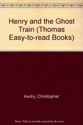 Cover Art for 9780434963997, Henry and the Ghost Train (Thomas Easy-to-read Books) by Christopher Awdry