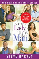 Cover Art for 9780062190987, Act Like A Lady, Think Like A Man by Steve Harvey