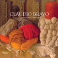Cover Art for 9780847827497, Claudio Bravo: Drawings And Paintings by Paul Bowles