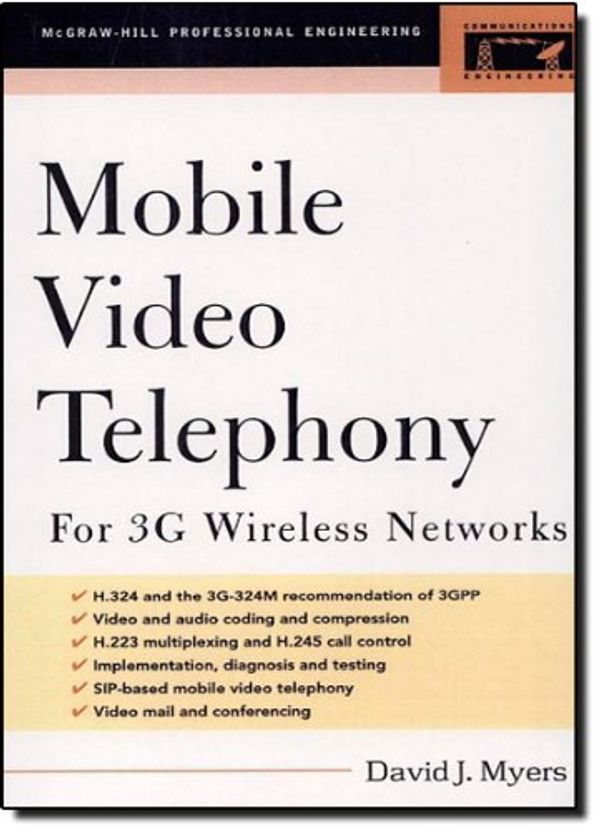 Cover Art for 9780071445689, Mobile Video Telephony: for 3G Wireless Networks (Professional Engineering) by DAVID J. MYERS