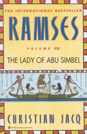 Cover Art for 9780446673594, Ramses: The Lady of Abu Simbel - Volume IV by Christian Jacq