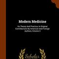 Cover Art for 9781343529243, Modern MedicineIts Theory and Practice, in Original Contributi... by Sir William Osler, Thomas McCrae