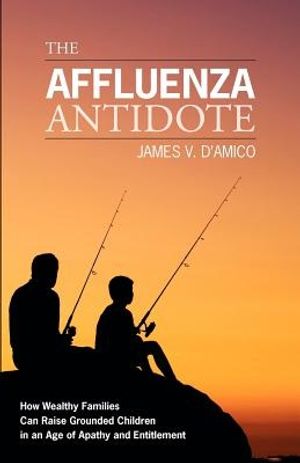 Cover Art for 9781451599145, The Affluenza Antidote by James V. D'Amico