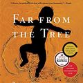 Cover Art for B007EDOLJ2, Far From the Tree: Parents, Children and the Search for Identity by Andrew Solomon