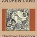Cover Art for 9781722884963, The Brown Fairy Book by Andrew Lang