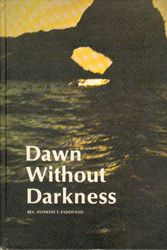 Cover Art for 9780809187515, Dawn Without Darkness by Anthony T. Padovano