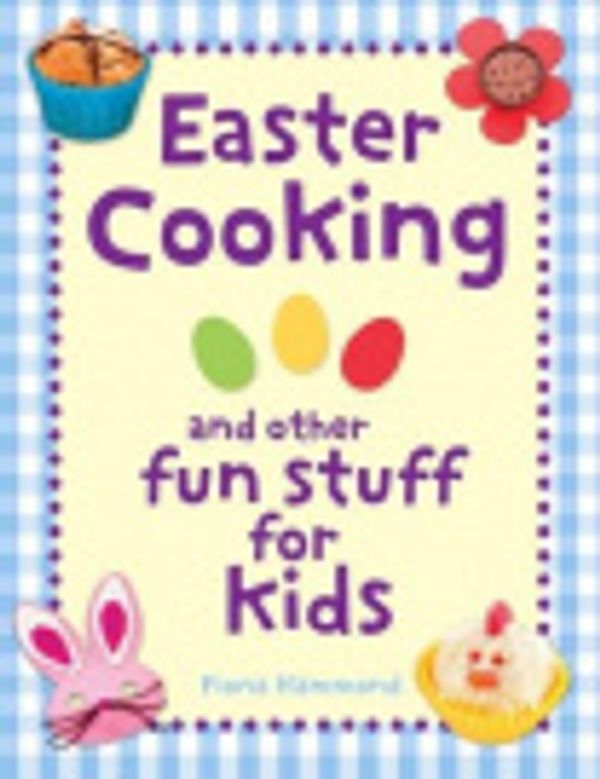 Cover Art for 9781760062460, Easter Cooking by Fiona Hammond