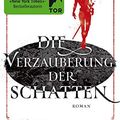 Cover Art for 9783596296330, Die Verzauberung der Schatten: Weltenwanderer-Trilogie, Band 2 by V. E. Schwab