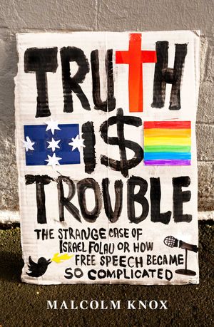Cover Art for 9781760856144, Truth Is Trouble by Malcolm Knox