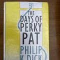 Cover Art for 9780575047563, The Days of Perky Pat by Philip K. Dick