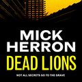 Cover Art for 9781399803069, Dead Lions by Mick Herron