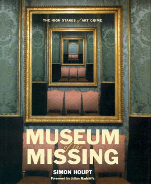 Cover Art for 9781405037693, Museum of the Missing by Simon Houpt