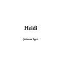 Cover Art for 9781404364745, Heidi by Johanna Spyri