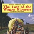 Cover Art for 9781597816380, The Last of the Wagon Pioneers by Probst, John And Patty