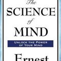 Cover Art for 9781515436010, The Science of Mind by Ernest Holmes
