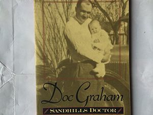 Cover Art for 9780934988261, Doc Graham: Sandhills Doctor by Duane Hutchinson