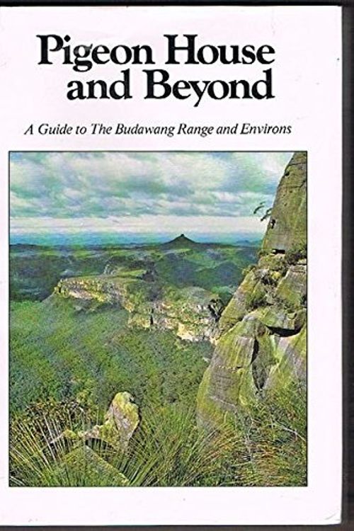 Cover Art for 9780959338119, Pigeon House And Beyond: A Guide To The Budawang Range And Environs by Fox, Good, Hilder, Humphries, Jenkins, Mitchell, Olsen, Peick, Pickard, Snedden, Watson, Williams