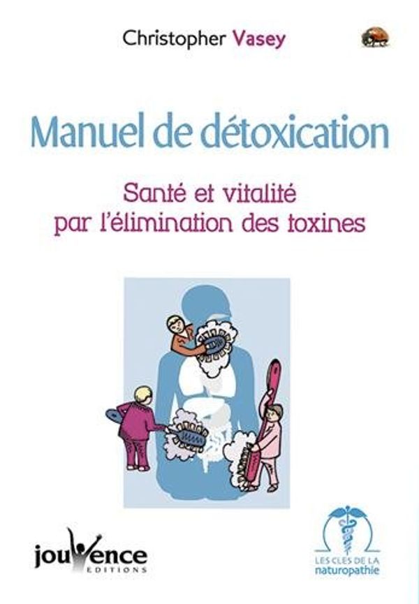 Cover Art for 9782883532984, Manuel de détoxication. Santé et vitalité par l'élimination des toxines by Christopher Vasey