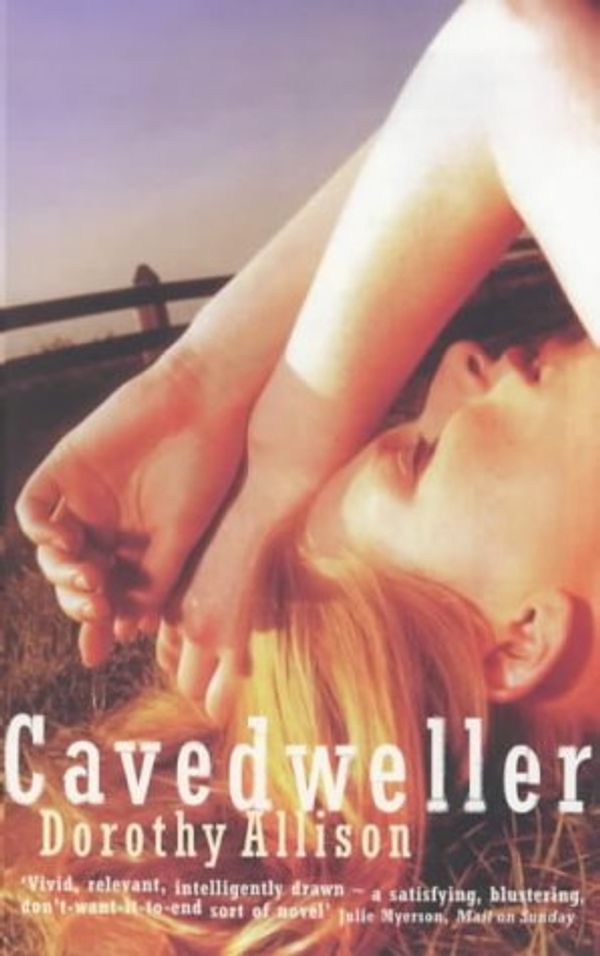 Cover Art for 9780349111056, Cavedweller by Dorothy Allison