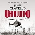 Cover Art for B01CDGA86O, Whirlwind: The Asian Saga, Book 6 by James Clavell