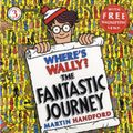 Cover Art for 9781406313215, Where's Wally? The Fantastic Journey by Martin Handford
