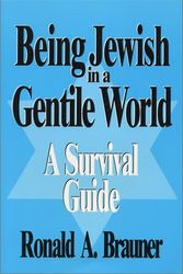 Cover Art for 9780964850866, Being Jewish in a Gentile World: A Survival Guide by Ronald A. Brauner