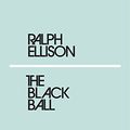 Cover Art for B079KCHGBG, The Black Ball (Penguin Modern) by Ralph Ellison