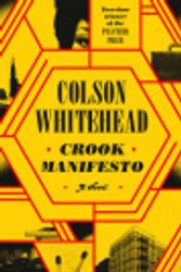 Cover Art for 9780385694025, Crook Manifesto: A Novel by Colson Whitehead