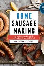 Cover Art for 9781612128696, Home Sausage Making, 4th EditionFrom Fresh and Cooked to Smoked, Dried, and Cur... by Mary Reilly