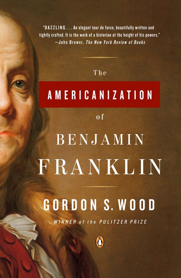 Cover Art for 9780143035282, The Americanization of Benjamin Franklin by Gordon S. Wood