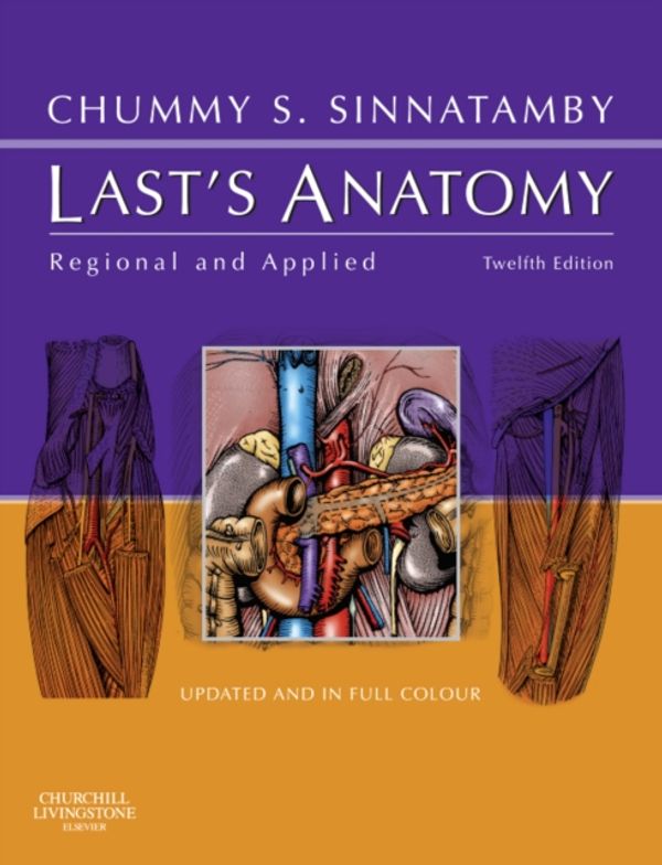 Cover Art for 9780702033957, Last’s Anatomy: Regional and Applied by Sinnatamby FRCS, Chummy S.