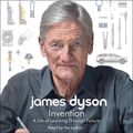 Cover Art for 9781797134437, Invention: A Life by James Dyson, James Dyson