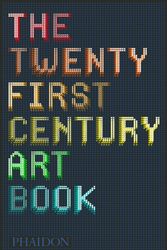 Cover Art for 9780714867397, The 21st-Century Art Book by David Trigg, Eliza Williams, Jonathan Griffin