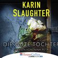 Cover Art for 9783961080441, Die gute Tochter by Karin Slaughter