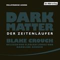Cover Art for B01MUHX3HI, Dark Matter: Der Zeitenläufer by Blake Crouch