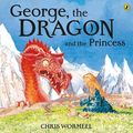 Cover Art for 9780241364222, George, the Dragon and the Princess by Christopher Wormell