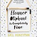 Cover Art for 9780008172121, Eleanor Oliphant is Completely Fine by Gail Honeyman