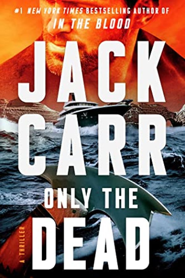 Cover Art for 9781668026724, Only the Dead by Jack Carr