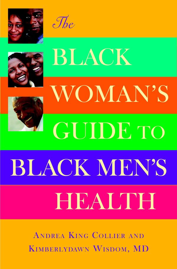 Cover Art for 9780446697729, The Black Woman's Guide to Black Men's Health by Andrea King Collier