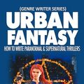 Cover Art for B0CNWL7741, Urban Fantasy: How to Write Paranormal & Supernatural Thrillers (Genre Writer) by Tomlinson, Paul