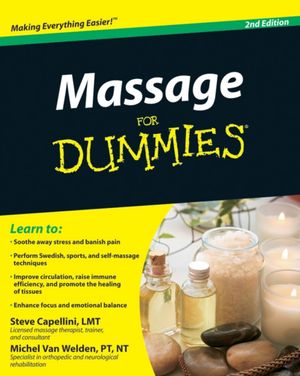 Cover Art for 9780470587386, Massage For Dummies by Steve Capellini, Van Welden, Michel