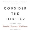 Cover Art for B000S1LVHW, Consider the Lobster: And Other Essays by David Foster Wallace