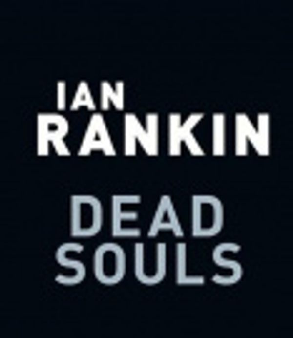 Cover Art for 9780307734778, Dead Souls by Ian Rankin